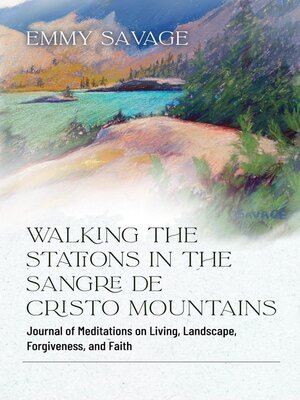 cover image of Walking the Stations in the Sangre de Cristo Mountains